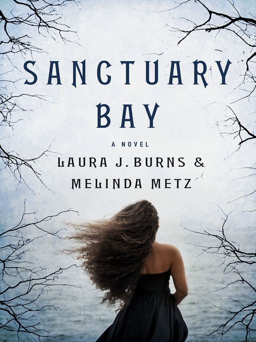 Title details for Sanctuary Bay by Laura J. Burns - Wait list